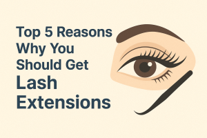 Top 5 Reasons Why You Should Get Lash Extensions